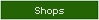 Shops